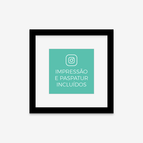 Instagram Print / Foto + Paspatur + Moldura